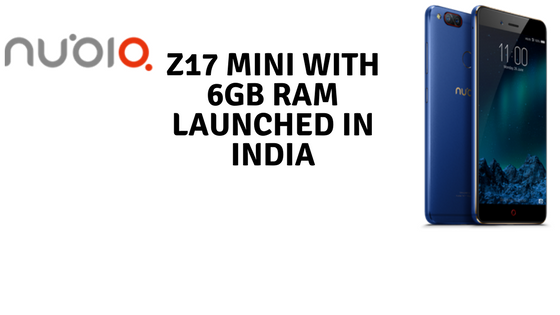 Z17 Mini with 6GB RAM india