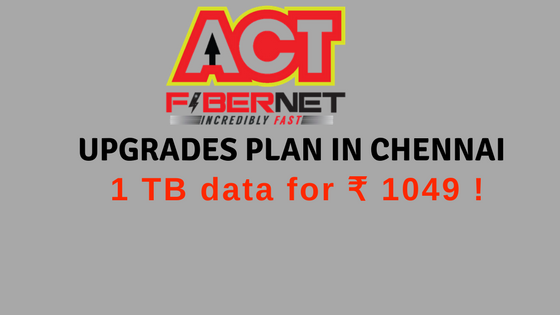 ACT Fibernet upgrades plan in chennai